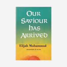 Our Saviour Has Arrived By Elijah Muhammad Free pdf download